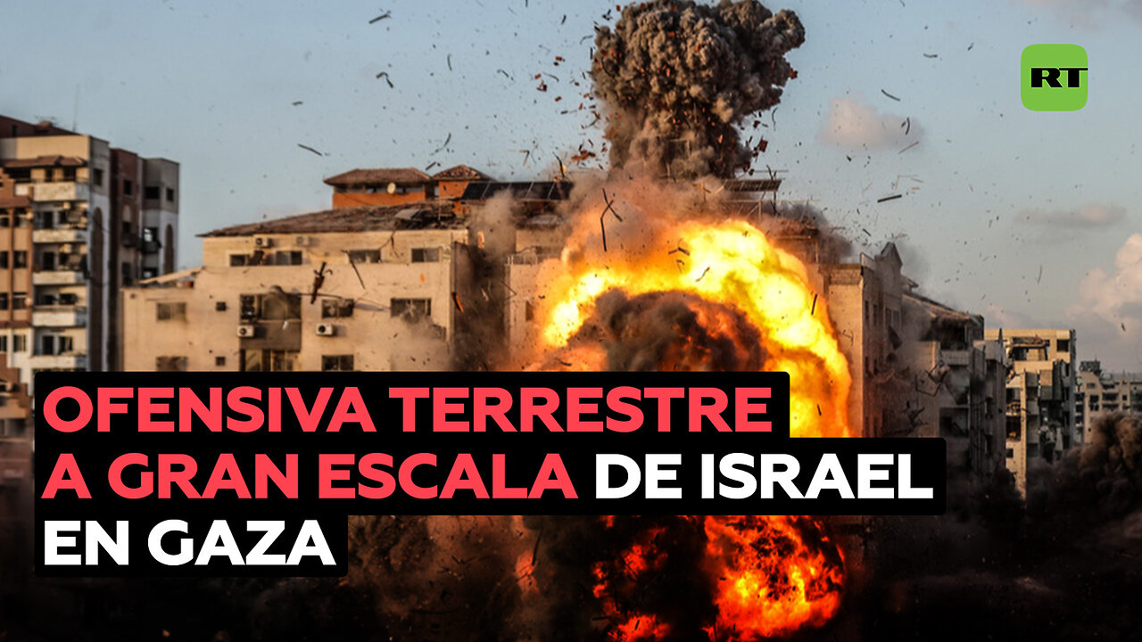 Israel lanza una ofensiva terrestre a gran escala en la ciudad de Gaza