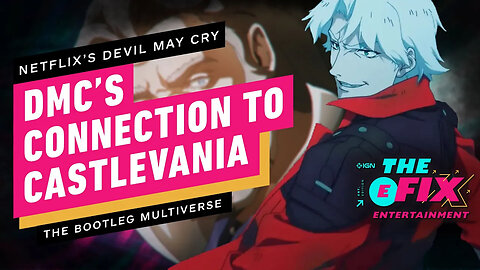 How Netflix's Devil May Cry Series Might Connect to Castlevania - IGN The Fix - Entertainment