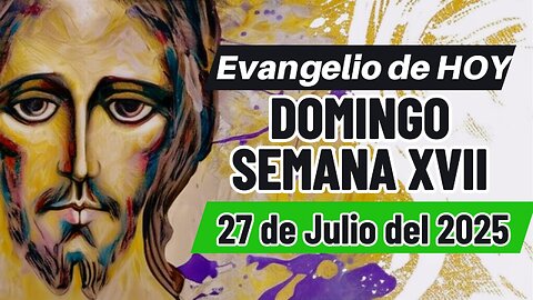 Evangelio de HOY Domingo Semana XVII 26 07 20 Lc 11,1-13