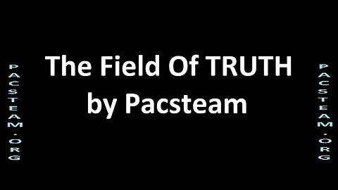 The Field Of TRUTH by Pacsteam