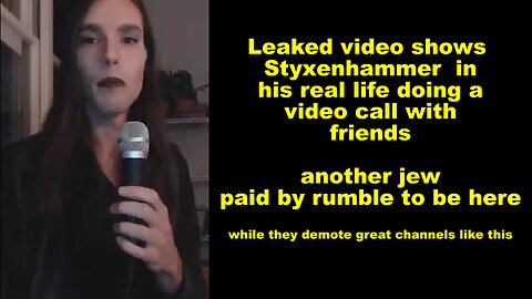 Leaked video shows Styxenhammer in his real life doing a video call with friends
