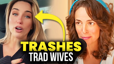 DESTROYING Emily Wilson - She's Mocking Trad Wives & Spewing Feminist Garbage