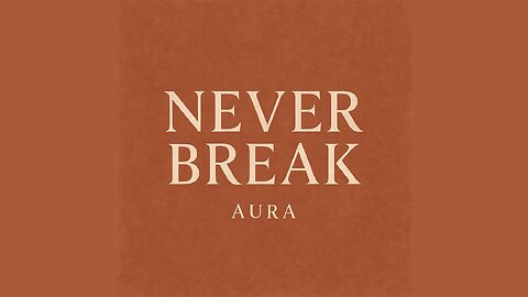 Aura-Never Break