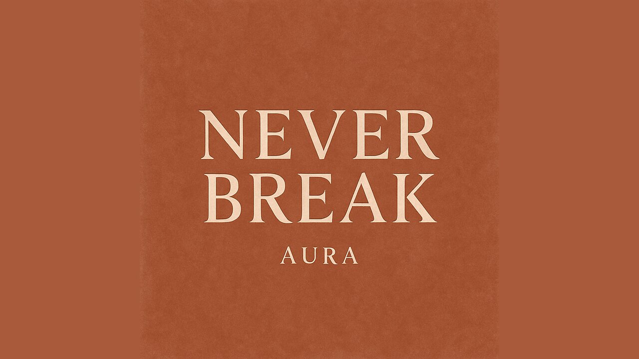 Aura-Never Break
