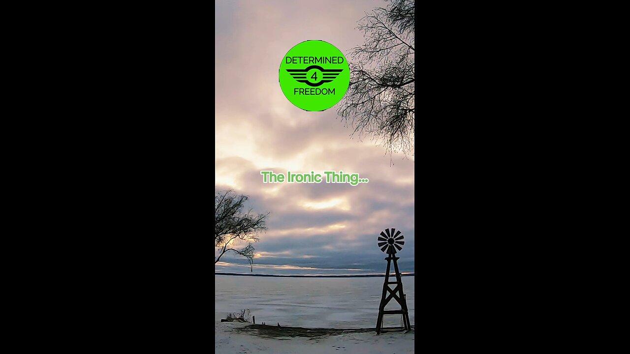 The Ironic Thing...