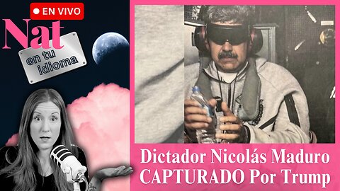Nicolás Maduro, Dictador De Venezuela, CAPTURADO Por Donald Trump. | Nat En Tu Idioma EN VIVO
