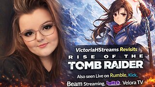 Revisiting Rise Of The Tomb Raider - [3] - Follow for an UWU on mic!