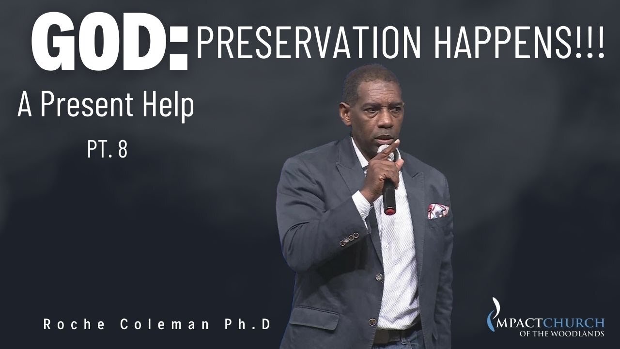 God: A Present Help Preservation Happens | Roche Coleman, Ph.D.