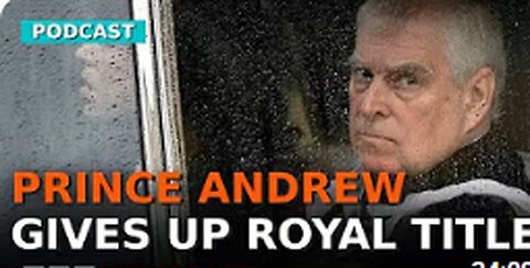 Why did Prince Andrew give up his titles-