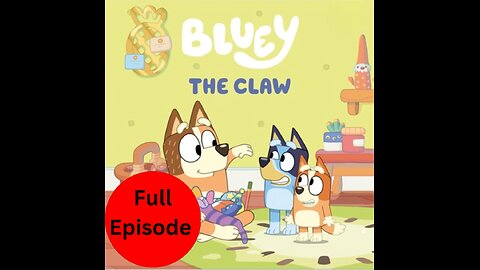 CBeebies Bluey - The Claw Full Episode