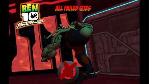 Ben 10 Protector of Earth All Failed QTEs