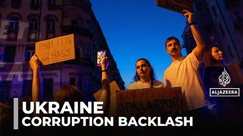 Ukraine's Zelenskyy faces protests over anti-corruption law