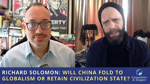 Richard Solomon: As West Declines, Will China Fold to Globalism or Retain Civilizational State?