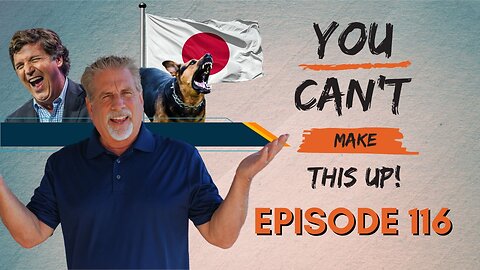 You Can't Make This Up! Episode 116