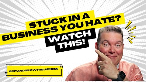 What to Do When You Hate Your Business