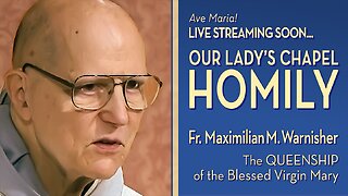 Queenship of the Blessed Virgin Mary - August 22, 2025 - OLC HOMILY