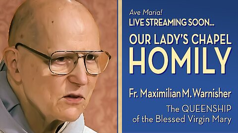 Queenship of the Blessed Virgin Mary - August 22, 2025 - OLC HOMILY