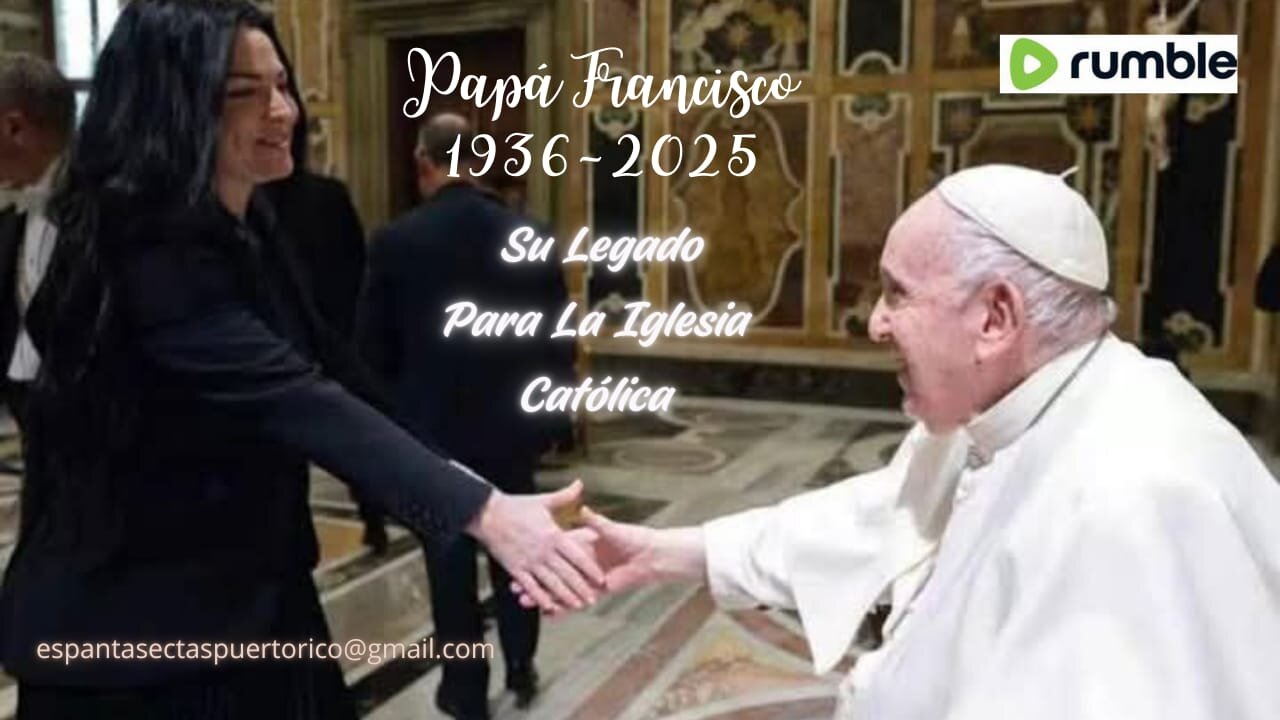 LEGADO DEL PAPA FRANCISCO