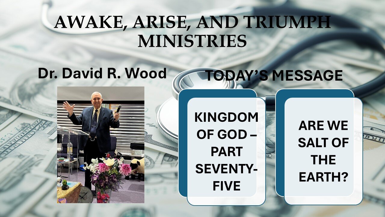 THE KINGDOM OF GOD - PART SEVENTY-FIVE - SALT OF THE EARTH