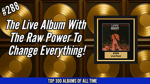 #288 Neil Young – Live Rust | The Live Album That Still Hits Like a Freight Train