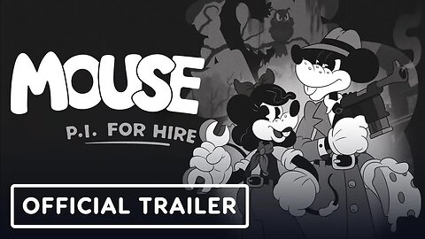Mouse - P.I. For Hire – Official Gameplay Trailer
