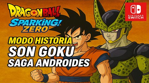 Dragon Ball Sparking! Zero | Modo Historia | Son Goku | Saga Androides | Nintendo Switch