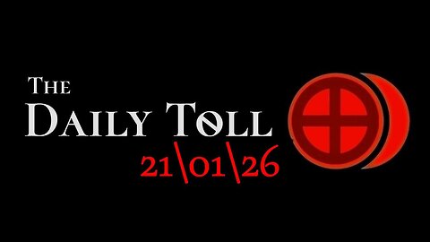 The Daily Toll - 21-01-26