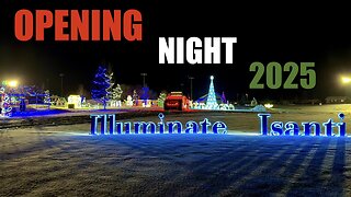 Illuminate Isanti Christmas Light Display Walkthrough - Isanti, Minnesota (12-11-2025)