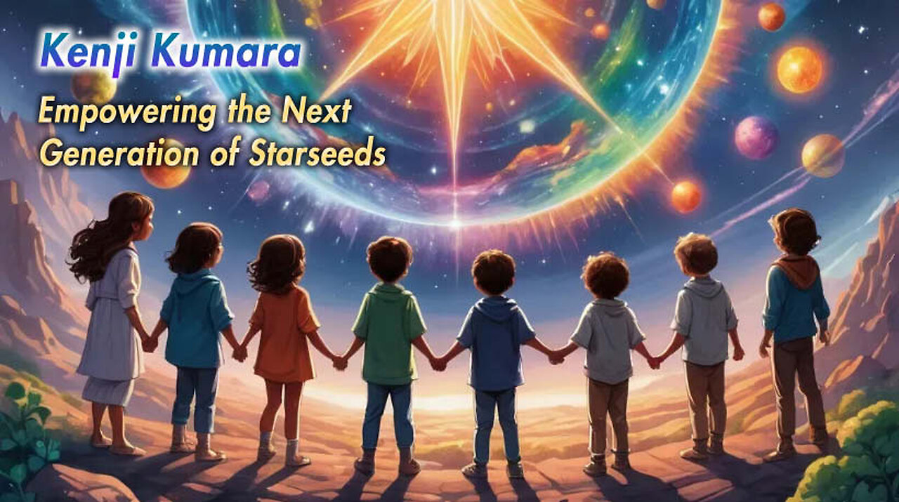 Empowering the Next Generation of Starseeds
