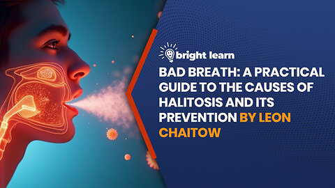 BrightLearn - Bad Breath: A Practical Guide to the Causes of Halitosis and its Prevention by Leon Chaitow