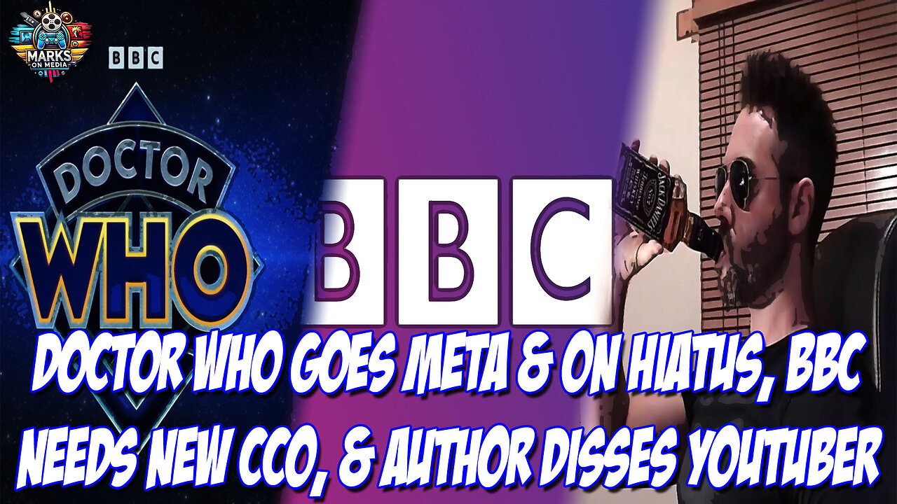Doctor Who Goes Meta & on Hiatus, BBC Needs New CCO, & Author Disses YouTuber