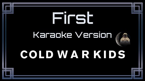 Cold War Kids - First (CC)