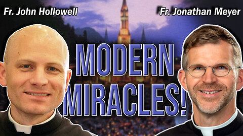 A Lourdes Healing & An Indiana Revival! | The Miracles of Fr. John Hollowell & Fr. Jonathan Meyer