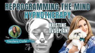 Reprogramming the Mind: Hypnotherapy with Kristine Ovsepian & Manon on The Healers Café