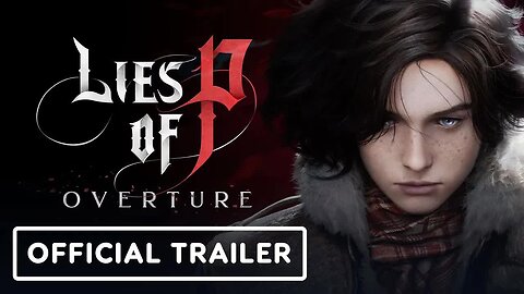 Lies of P - Overture - Official Announcement Trailer _ State of Play 2025