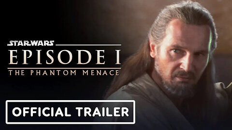 Star Wars： The Phantom Menace - Official Remastered Trailer (2024) Liam Nes