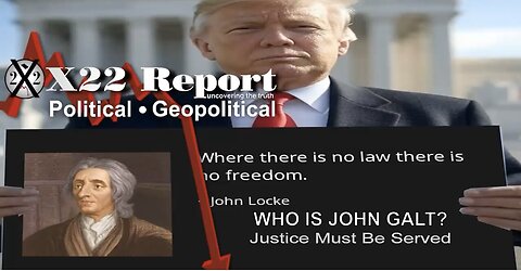X22-John Locke:”Where There Is No Law There Is No Freedom”,Justice Must Be Served, No Other Way