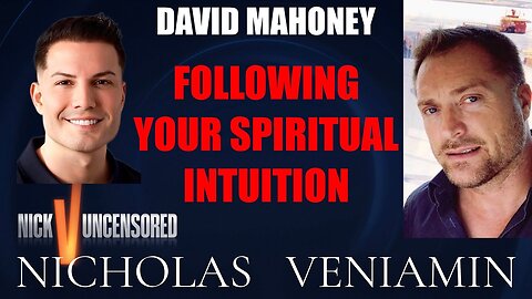 David Mahoney Discusses Following Your Spiritual Intuition with Nicholas Veniamin