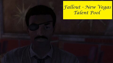 Fallout : New Vegas - Talent Pool