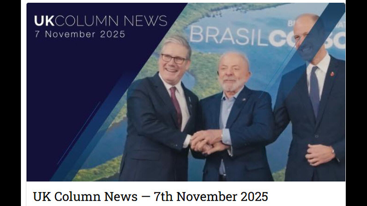 UK Column News — 7th November 2025