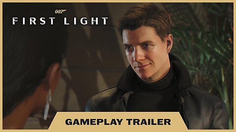 007 First Light - Official Gameplay Trailer | State of Play 2025