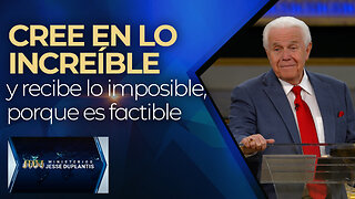 CREE EN LO INCREÍBLE Y RECIBE LO IMPOSIBLE, PORQUE ES FACTIBLE