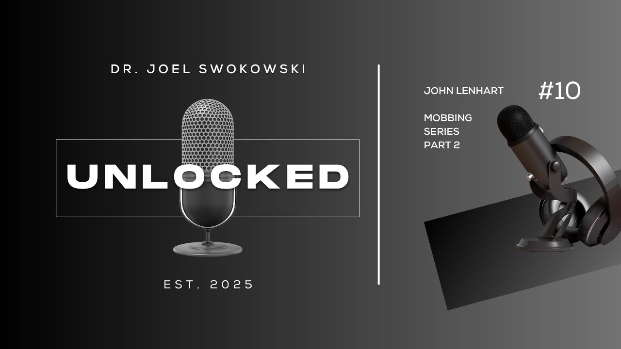 Unlocked #10 - John Lenhart Gets Mobbed - Part 2
