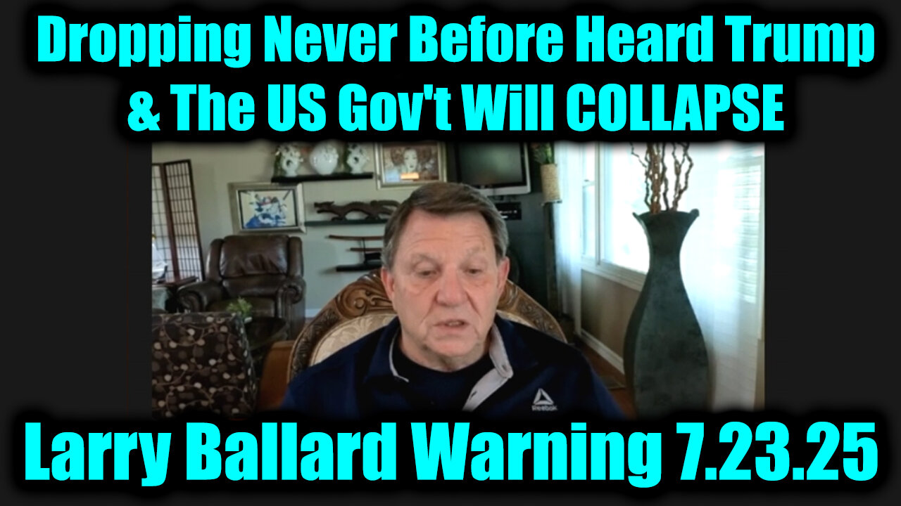 LAR. Trump & The US Gov't Will COLLAPSE 7-23-25-AT-1PM-CST-30-EST #TRUTH