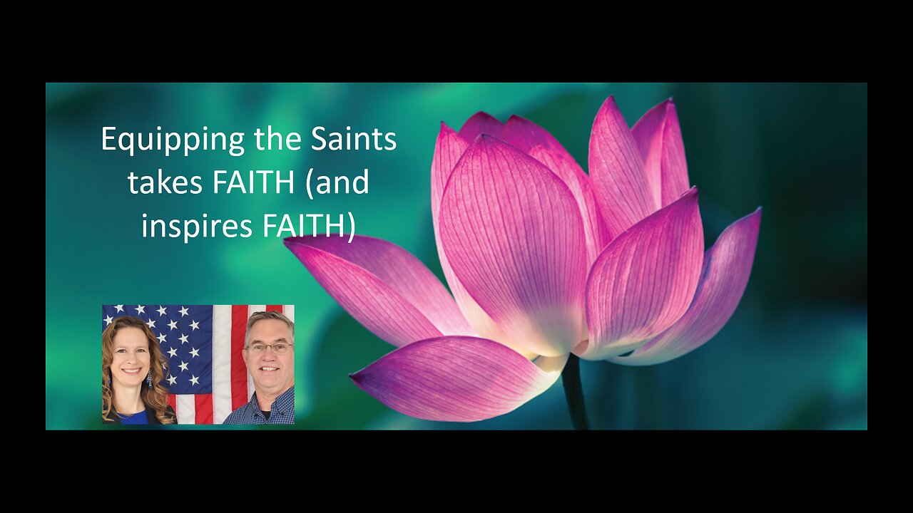 June 16 (Year 4) Equipping the Saints takes FAITH & Inspires FAITH -Tiffany Root & Kirk VandeGuchte