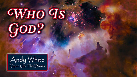 Andy White: Who Is God?