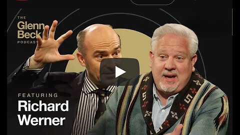 Glenn Beck ~ This is Where Money ACTUALLY Comes From