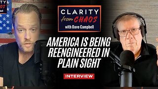 America Is Being Reengineered in Plain Sight | Interview on Clarity From Chaos