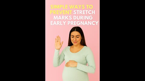 Simple Ways to Prevent Stretch Marks During Early Pregnancy