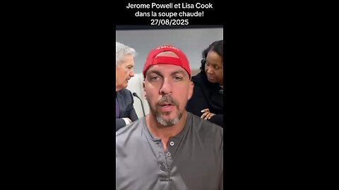 Jerome Powell et Lisa Cook dans la soupe chaude! 27/08/2025